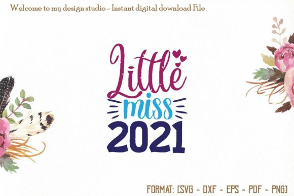 Little Miss 2021 SVG and Back to School SVG: A Practical Digital Asset for Crafters and Creators