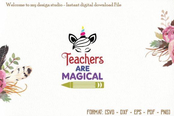 Teachers Are Magical SVG: Back to School Designs for Creative Projects